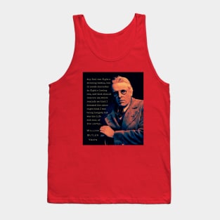 William Butler Yeats portrait and quote: Any fool can fight a winning battle, but it needs character to fight a losing one, and that should inspire us; Tank Top